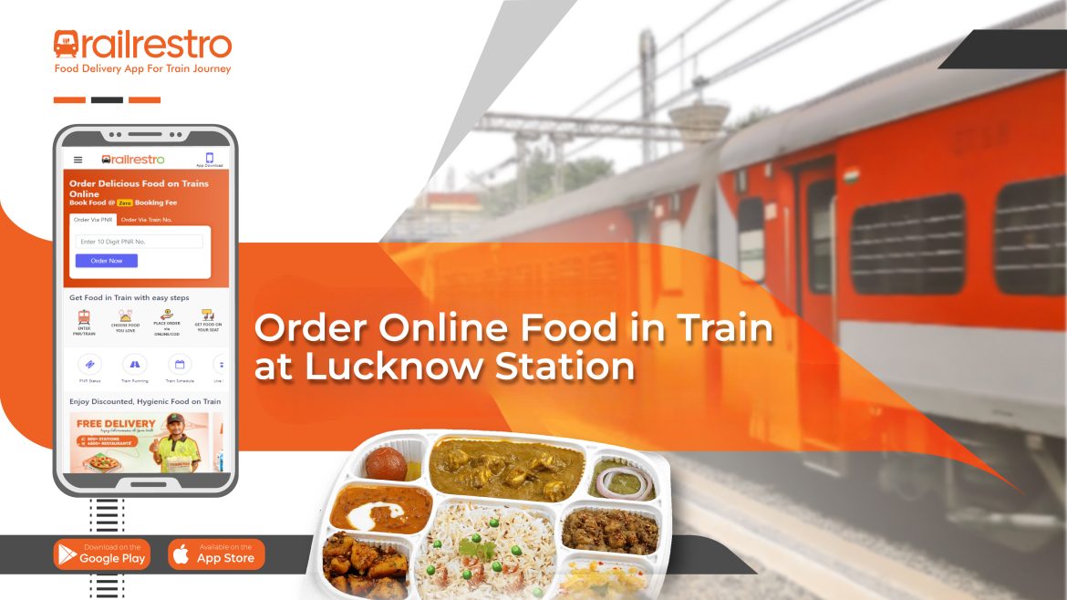 Order Online Food in Train at Lucknow Station